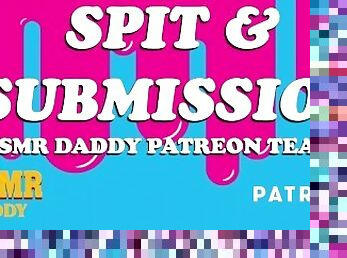 Spit & Submission - Daddy's Intense Cum Slut Audio Teaser (Full Audio on Patreon)
