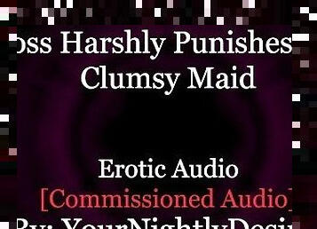 Boss Disciplines His Clumsy Maid [CNC] [Smacks] [Degrading] [Bondage] (Erotic Audio for Women)