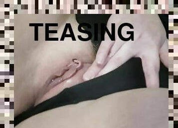 Long 420 Female Edging Session Part 1 - Teasing my wet pussy, swollen pussy through sheer panties.