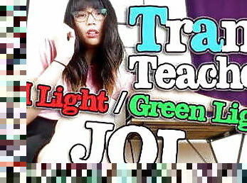 Trans Teacher Red Light Green Light JOI