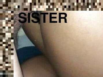 friends sister 18yo latina fat creamy pussy