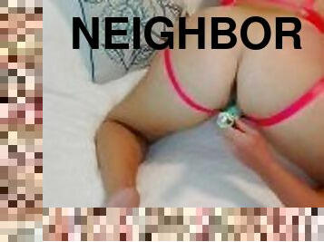 Letting my neighbor play with my PUSSY