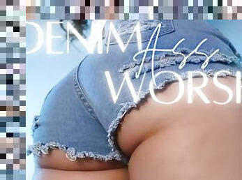 Denim Ass Worship - BIG BOOTY DENIM FETISH JEAN FETISH
