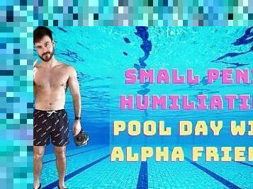Small penis humiliation - pool day with alpha male friends