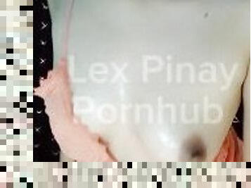Lex Pinay got horny, and SHE SQUIRTS WHILE PLAYING WITH HERSELF - Part 1 MUST WATCH