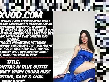 Sexy pornstar in blue outfit fuck mrhankey kinky cobra huge dildo, fisting, gape & anal prolapse